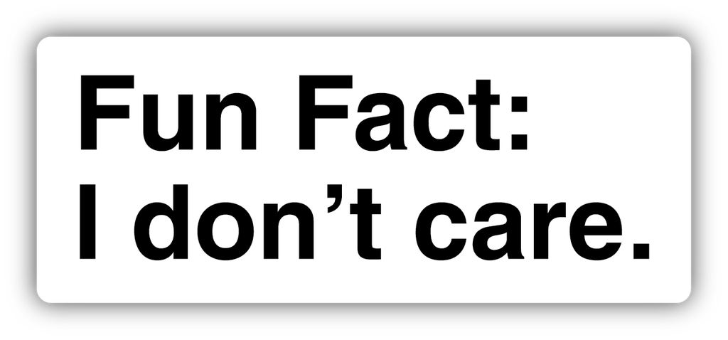 Stickers Northwest Fun Fact I Don't Care