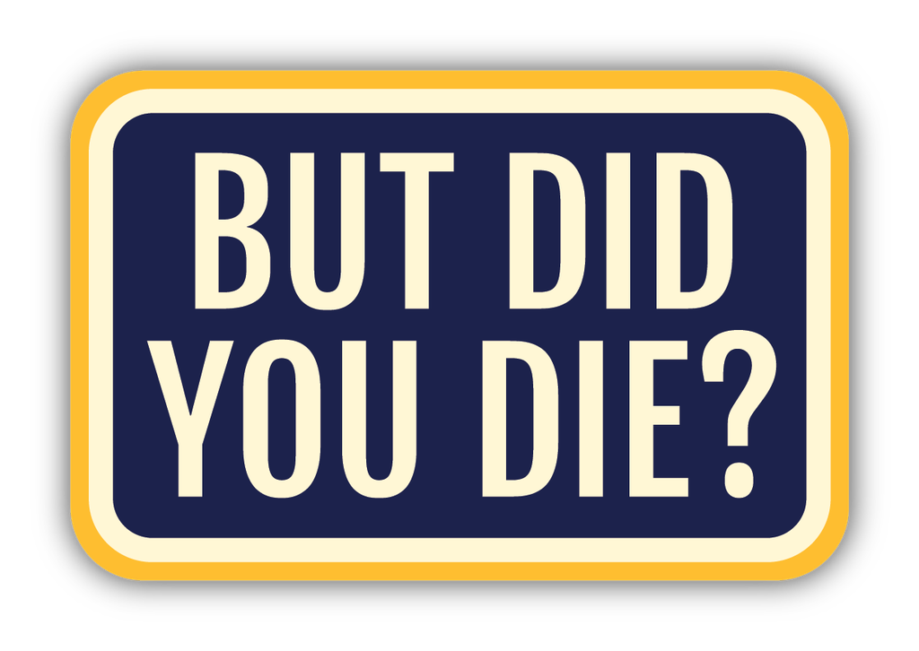 Stickers Northwest But Did You Die
