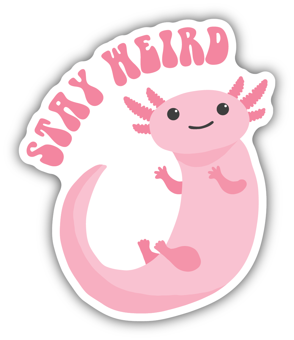 Stickers Northwest Stay Weird Axolotl