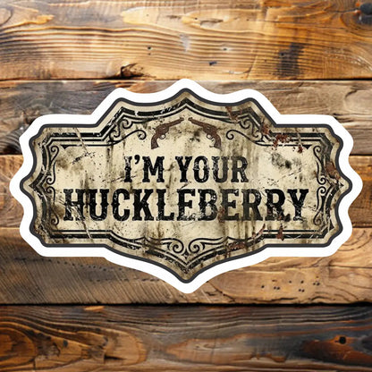 Sticky Sticker Guy I'm Your Huckleberry