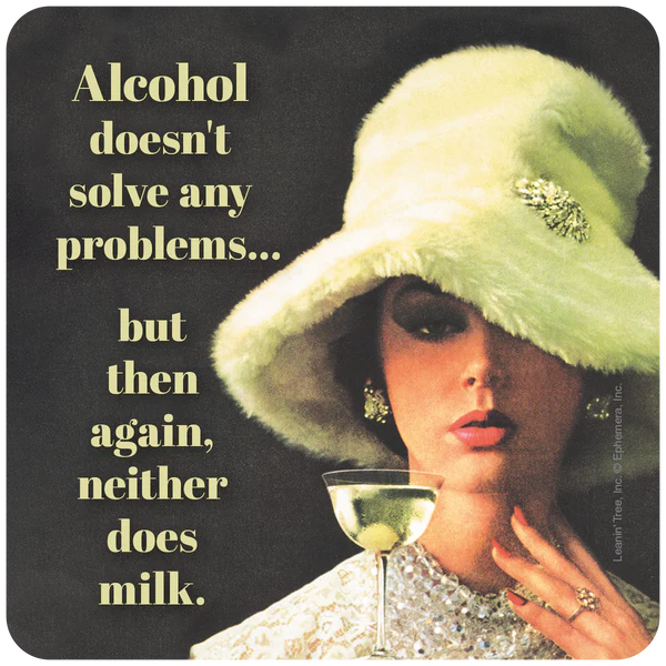 Leanin Tree Alcohol doesn't solve any problems