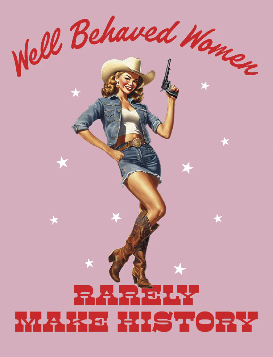 Leanin Tree Rebel Ranch Well Behaved Women