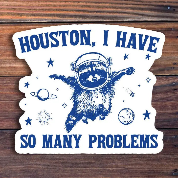 Sticker Horse Houston I Have So Many Problems 2"